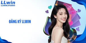 Đăng Ký LLWIN: Tạo Tài Khoản Chơi Game Cá Cược Cùng Nhà Cái