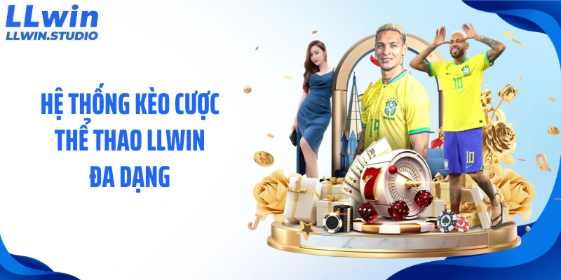 Hệ thống kèo cược thể thao LLWIN đa dạng