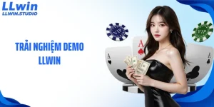 Trải Nghiệm Demo LLWIN: Giúp Bạn Làm Quen Hệ Thống Cá Cược