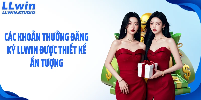 cac-khoan-thuong-dang-ky-llwin-duoc-thiet-ke-an-tuong