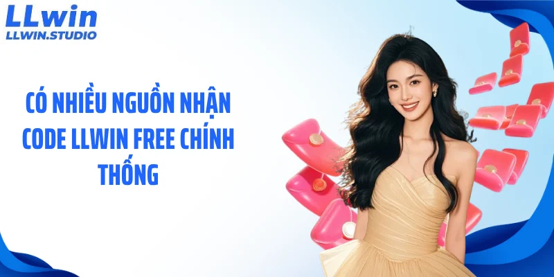 Có nhiều nguồn nhận code LLWIN free chính thống