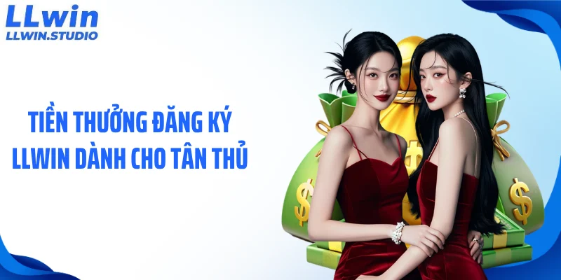 tien-thuong-dang-ky-llwin-danh-cho-tan-thu